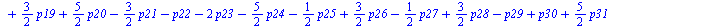 `+`(2, `*`(2, `*`(p1)), `*`(`/`(3, 2), `*`(p2)), `*`(2, `*`(p3)), p5, `-`(`*`(2, `*`(p6))), p7, p8, `-`(`*`(`/`(1, 2), `*`(p9))), `*`(`/`(1, 2), `*`(p10)), `*`(`/`(5, 2), `*`(p11)), `*`(`/`(1, 2), `*`...