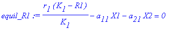equil_R1 := r[1]*(K[1]-R1)/K[1]-a[11]*X1-a[21]*X2 =...