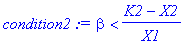 condition2 := beta < (K2-X2)/X1