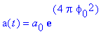 a(t) = a[0]*exp(4*Pi*phi[0]^2)