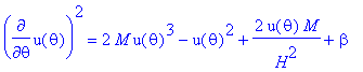 diff(u(theta),theta)^2 = 2*M*u(theta)^3-u(theta)^2+...