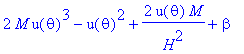 2*M*u(theta)^3-u(theta)^2+2*u(theta)*M/(H^2)+beta