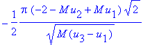 -1/2*Pi*(-2-M*u[2]+M*u[1])*sqrt(2)/(sqrt(M*(u[3]-u[...
