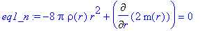 eq1_n := -8*Pi*rho(r)*r^2+Diff(2*m(r),r) = 0