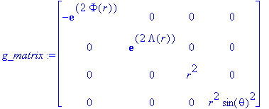 g_matrix := matrix([[-exp(2*Phi(r)), 0, 0, 0], [0, ...
