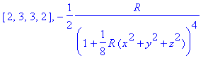 [2, 3, 3, 2], -1/2*R/((1+1/8*R*(x^2+y^2+z^2))^4)