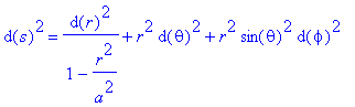 d(s)^2 = d(r)^2/(1-r^2/(a^2))+r^2*d(theta)^2+r^2*si...