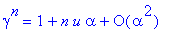 gamma^n = series(1+n*u*alpha+O(alpha^2),alpha,2)