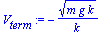 V[term] := -sqrt(m*g*k)/k