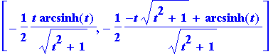 [-1/2*t*arcsinh(t)/(sqrt(t^2+1)), -1/2*(-t*sqrt(t^2...