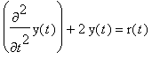 diff(y(t),`$`(t,2))+2*y(t) = r(t)