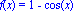 f(x) = 1-cos(x)