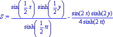 S := sin(1/2*x)*sinh(1/2*y)/sinh(1/2*Pi)-1/4*sin(2*x)*sinh(2*y)/sinh(2*Pi)