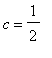 c = 1/2