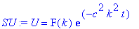 SU := U = F(k)*exp(-c^2*k^2*t)