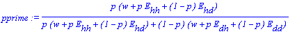 pprime := p*(w+p*E[hh]+(1-p)*E[hd])/(p*(w+p*E[hh]+(...