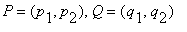 P = (p[1], p[2]), Q = (q[1], q[2])