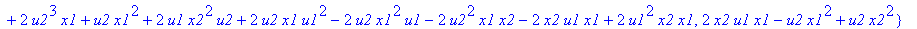 polys := {-2*x2+2*u1*x2+2*x2*x1-2*x2*u1*x1-u2*x2^2+u2-2*u2*x1+u2*x1^2, -2*u1*x2*u2^2-u2^3-u2*u1^2+2*u2^2*x2+2*x2*u1^2-u2*x2^2-2*u1^3*x2+2*u2^3*x1+u2*x1^2+2*u1*x2^2*u2+2*u2*x1*u1^2-2*u2*x1^2*u1-2*u2^2*x...
