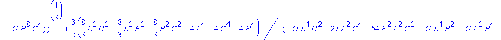 -1/3*(-27*L^4*C^2-27*L^2*C^4+54*P^2*L^2*C^2-27*L^4*...