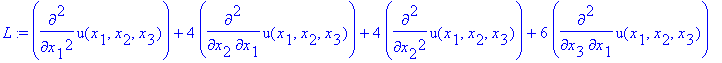 L := diff(u(x[1],x[2],x[3]),`$`(x[1],2))+4*diff(u(x[1],x[2],x[3]),x[1],x[2])+4*diff(u(x[1],x[2],x[3]),`$`(x[2],2))+6*diff(u(x[1],x[2],x[3]),x[1],x[3])+12*diff(u(x[1],x[2],x[3]),x[2],x[3])+9*diff(u(x[1]...