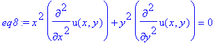 eq8 := x^2*diff(u(x,y),`$`(x,2))+y^2*diff(u(x,y),`$`(y,2)) = 0