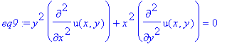 eq9 := y^2*diff(u(x,y),`$`(x,2))+x^2*diff(u(x,y),`$`(y,2)) = 0