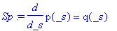 Sp := diff(p(_s),_s) = q(_s)