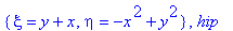 {xi = y+x, eta = -x^2+y^2}, hip
