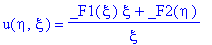 u(eta,xi) = (_F1(xi)*xi+_F2(eta))/xi