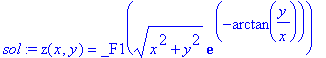 sol := z(x,y) = _F1(sqrt(x^2+y^2)*exp(-arctan(y/x)))