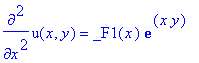 diff(u(x,y),`$`(x,2)) = _F1(x)*exp(x*y)