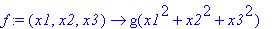 f := proc (x1, x2, x3) options operator, arrow; g(x1^2+x2^2+x3^2) end proc