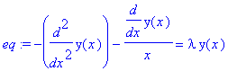 eq := -diff(y(x),`$`(x,2))-diff(y(x),x)/x = lambda*y(x)