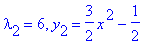lambda[2] = 6, y[2] = 3/2*x^2-1/2