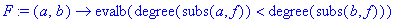 F := proc (a, b) options operator, arrow; evalb(degree(subs(a,f)) < degree(subs(b,f))) end proc
