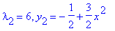 lambda[2] = 6, y[2] = -1/2+3/2*x^2