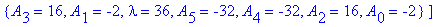 cf := [{lambda = 0, A[2] = 0, A[3] = 0, A[0] = 0, A[1] = 0, A[5] = 0, A[4] = 0}, {A[2] = 0, A[3] = 0, A[1] = 0, A[5] = 0, A[4] = 0, lambda = 1, A[0] = -1}, {A[2] = 0, A[3] = 0, A[1] = -2, A[5] = 0, A[4...