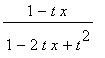 (1-t*x)/(1-2*t*x+t^2)