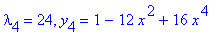 lambda[4] = 24, y[4] = 1-12*x^2+16*x^4