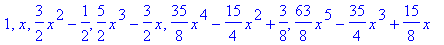 1, x, 3/2*x^2-1/2, 5/2*x^3-3/2*x, 35/8*x^4-15/4*x^2+3/8, 63/8*x^5-35/4*x^3+15/8*x
