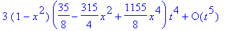 series((3-3*x^2)+15*(1-x^2)*x*t+3*(1-x^2)*(-5/2+35/2*x^2)*t^2+3*(1-x^2)*(-35/2*x+105/2*x^3)*t^3+3*(1-x^2)*(35/8-315/4*x^2+1155/8*x^4)*t^4+O(t^5),t,5)