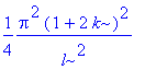 1/4/l^2*Pi^2*(1+2*k)^2