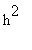 h^2