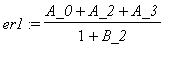 er1 := (A_0+A_2+A_3)/(1+B_2)