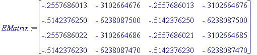 EMatrix := matrix([[-.2557686013, -.3102664676, -.2...