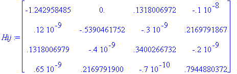 Hij := matrix([[-1.242958485, 0., .1318006972, -.1e...