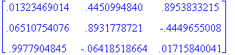matrix([[.1323469014e-1, .4450994840, .8953833215],...