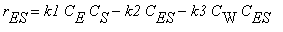 r[ES] = k1*C[E]*C[S]-k2*C[ES]-k3*C[W]*C[ES]