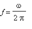 f = omega/(2*Pi)