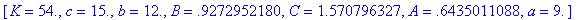 [K = 54., c = 15., b = 12., B = .9272952180, C = 1....